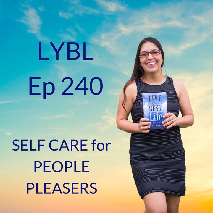 Ep 240 - Self-Care for People Pleasers