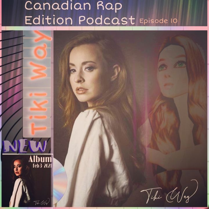 Tiki Way Canadian Rap Edition Episode 11