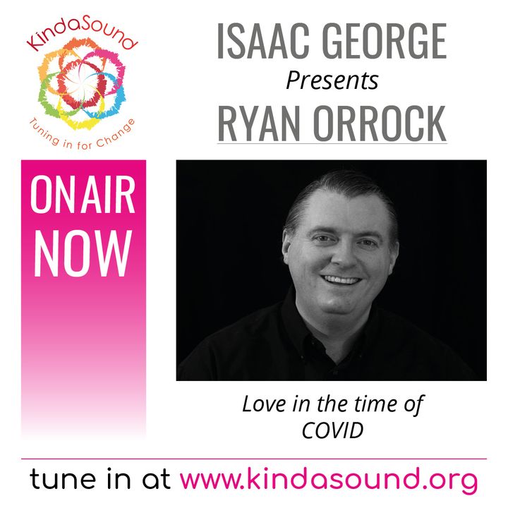 Ryan Orrock: Love in the Time of COVID (Revealing the Mysteries with Isaac George)