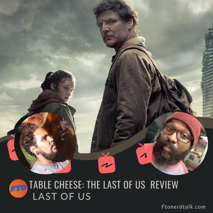 Table Cheese Eps 24 - The Last of Us Review
