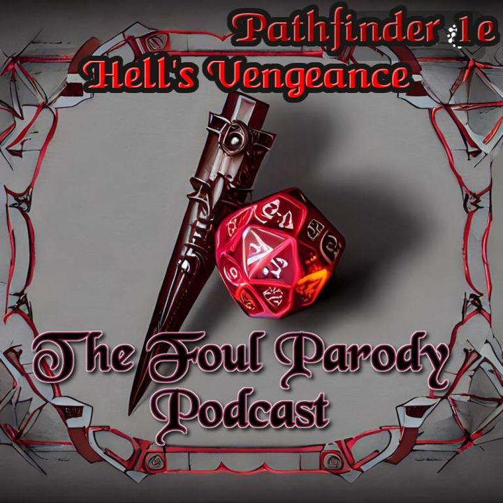 P1e Hell's Vengeance: "The Foul PARODY Podcast" Ep.16 "But, I 'Had' The High Ground!"