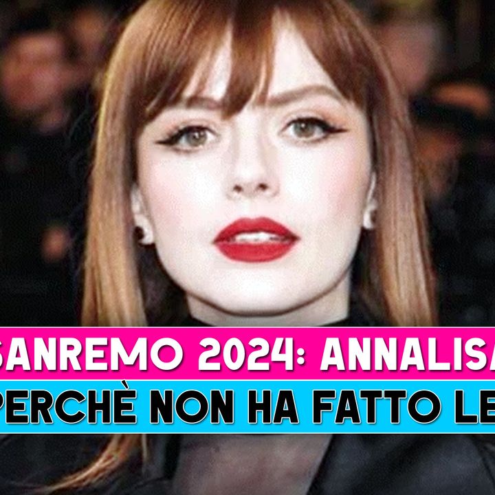Sanremo 2024, Annalisa: Ecco Perchè Non Ha Fatto Le Scale!
