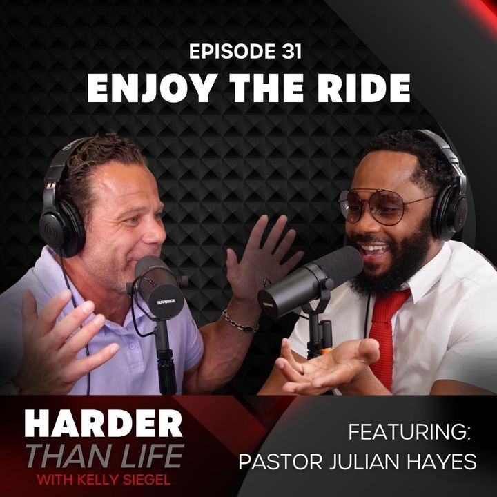 31: Enjoy the Ride w/ Pastor Julian Hayes