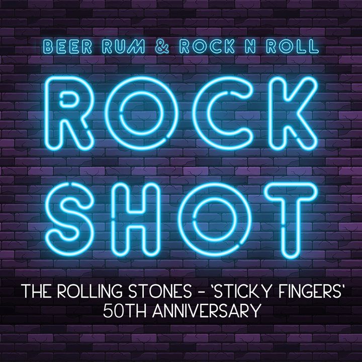 'Rock Shot' (THE ROLLING STONES - 50TH ANNIVERSARY OF 'STICKY FINGERS')
