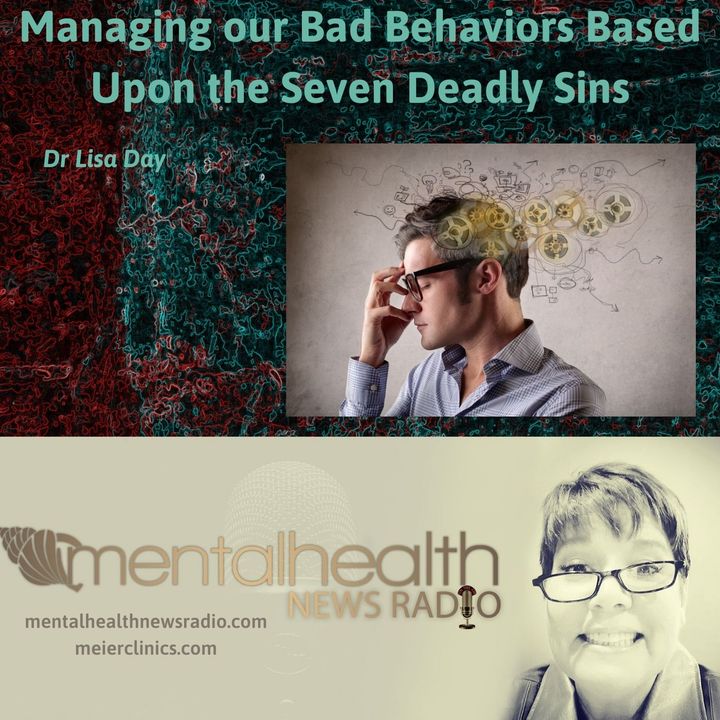 Managing our Bad Behaviors Based Upon the Seven Deadly Sins