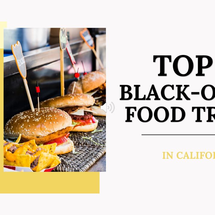 ONME Top 10: Check out Black-Owned food trucks throughout California