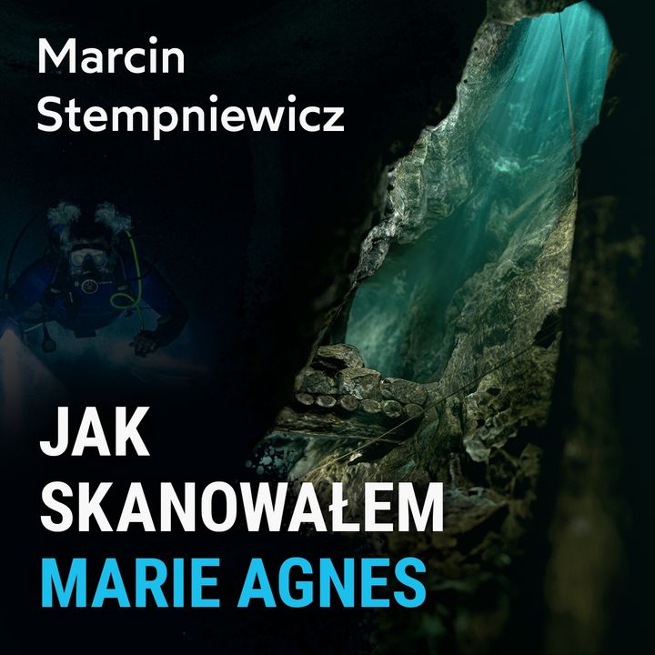 Jak skanowałem Marie Agnes? – Marcin Stempniewicz
