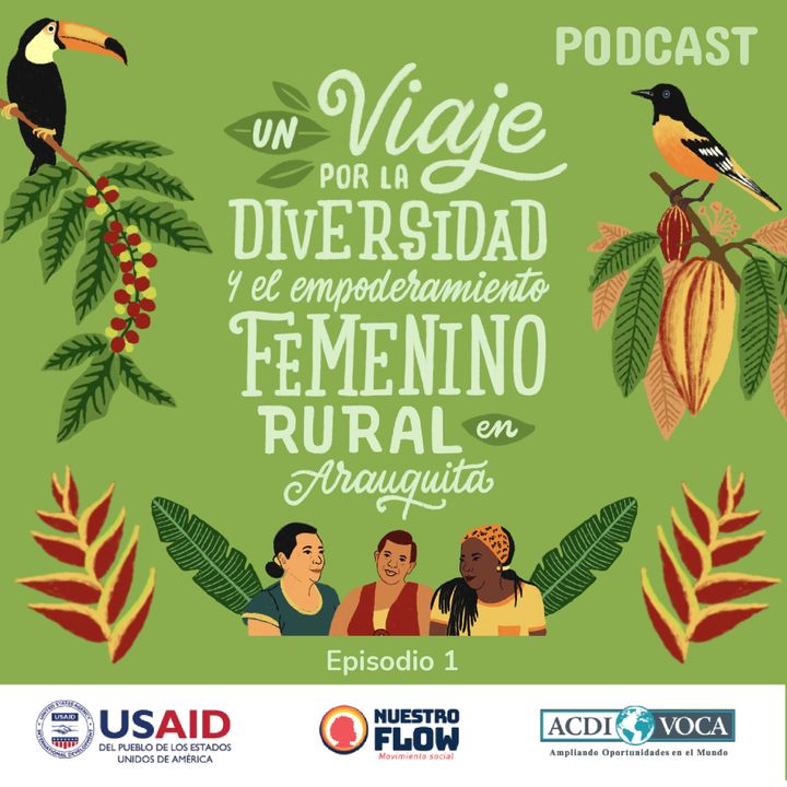 Episodio 1: Conociendo historias desde la diversidad y el empoderamiento femenino rural en Arauquita