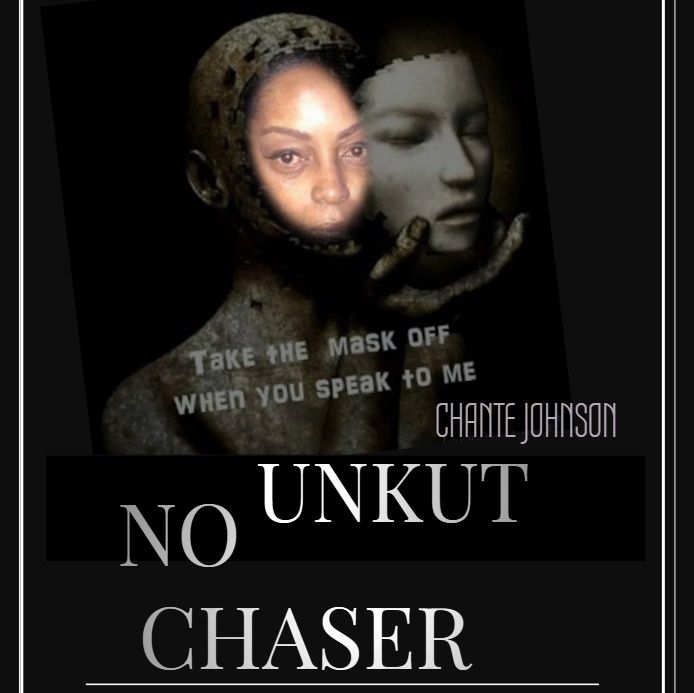 Unkut NoChaser w/Chante Johnson