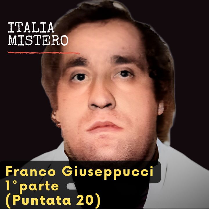 Franco Giuseppuci (1° parte) - Italiamistero puntata 20