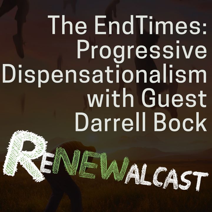 The Endtimes: Progressive Dispensationalism with Guest Darrell Bock
