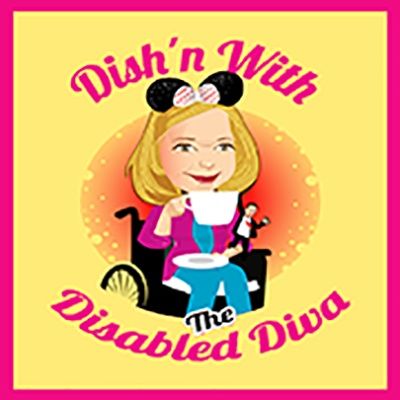 Dish'n With The Disabled Diva