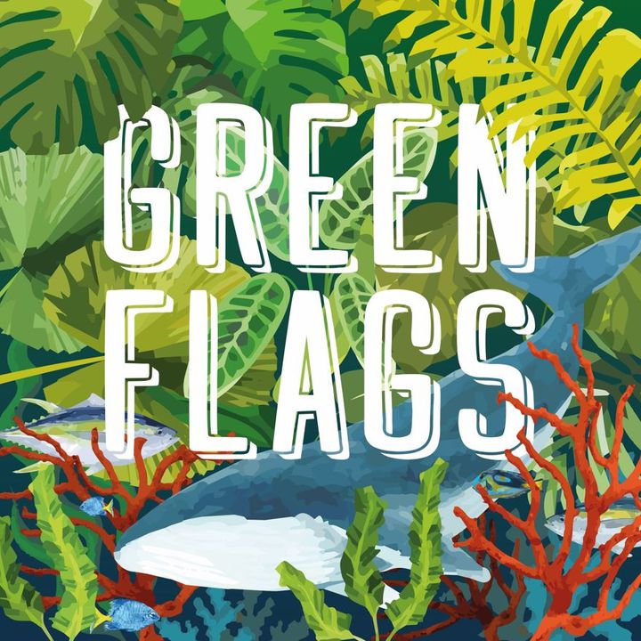 GREEN FLAGS
