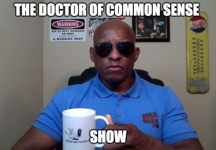 The Doctor Of Common Sense Show (10-13-21)