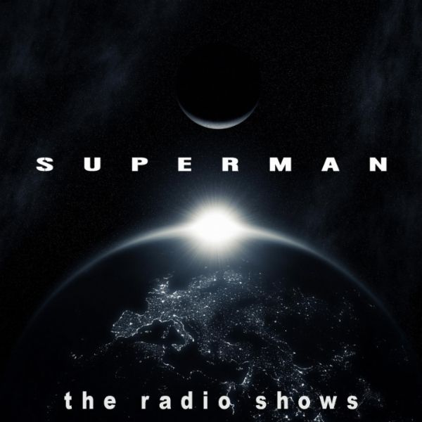 Superman - The Radio Shows - Mystery Of The Flying Monster