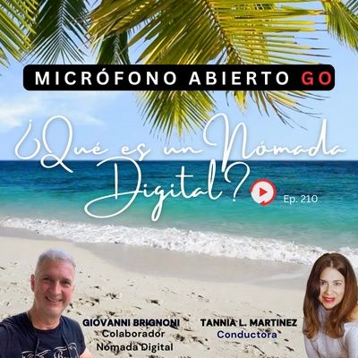 ¿QUE ES UN NOMADA DIGITAL? | MICROFONO ABIERTO GO | Ep.247