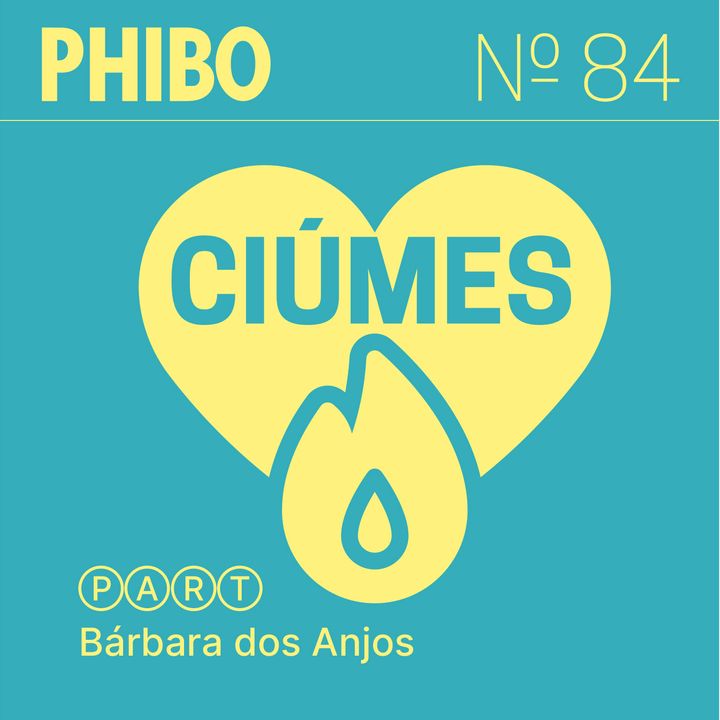 #84 - Ciúmes (Part. Bárbara dos Anjos)