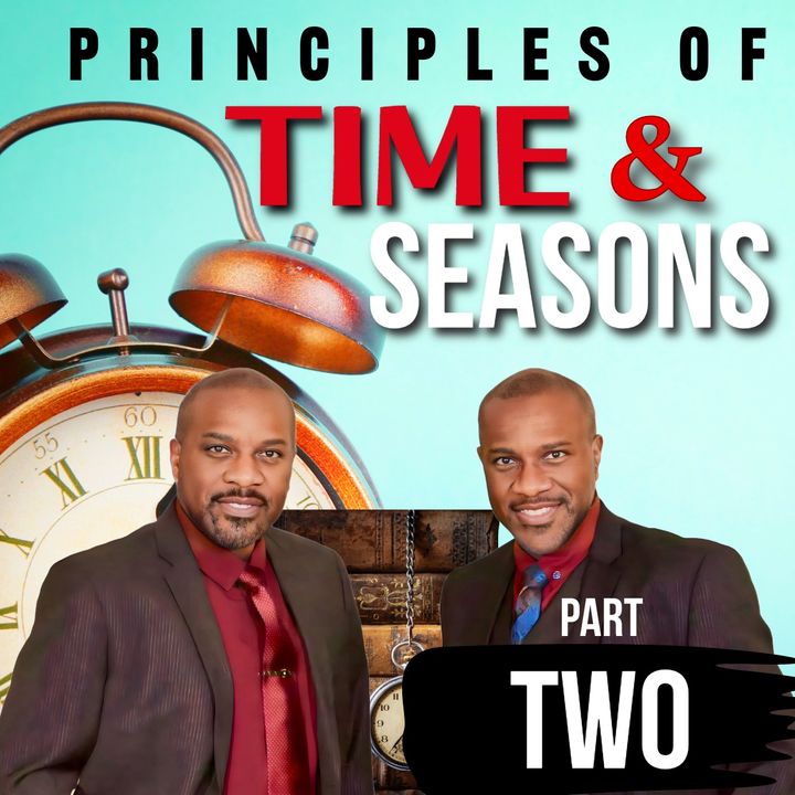 Part 2: The Powerful Principles of Time and Seasons Unveiled | VFLM.org
