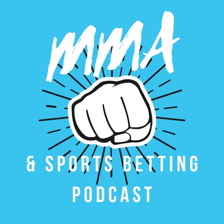 The MMA and Sports Betting Podcast: UFC Mexico City