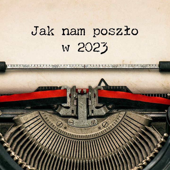 Jak nam poszło w 2023? 😎