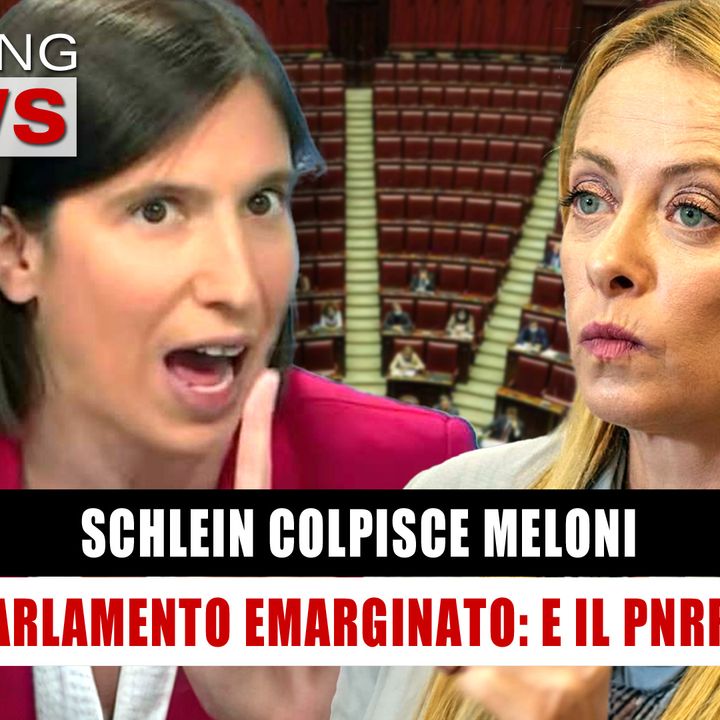 Schlein colpisce Meloni: Parlamento emarginato e due facce del Governo sul Pnrr!
