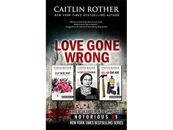 LOVE GONE WRONG-Caitlin Rother