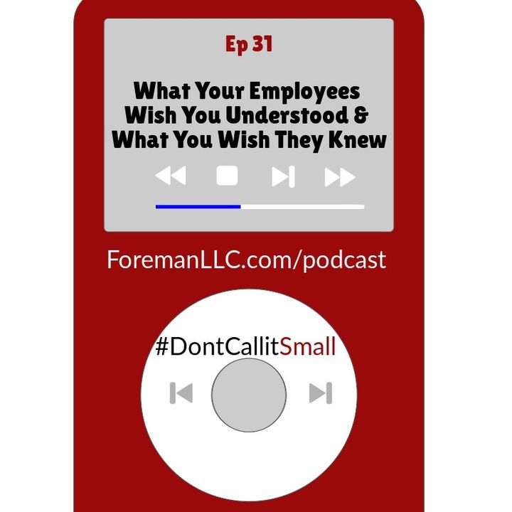 Ep 31 What Your Employees Wish You Understood and What You Wish They Knew