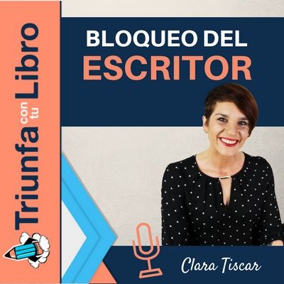 #113: El bloqueo del escritor. Entrevista a Clara Tiscar (@claratiscar)