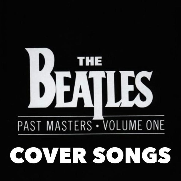 PAST MASTERS VOLUME ONE Cover Songs