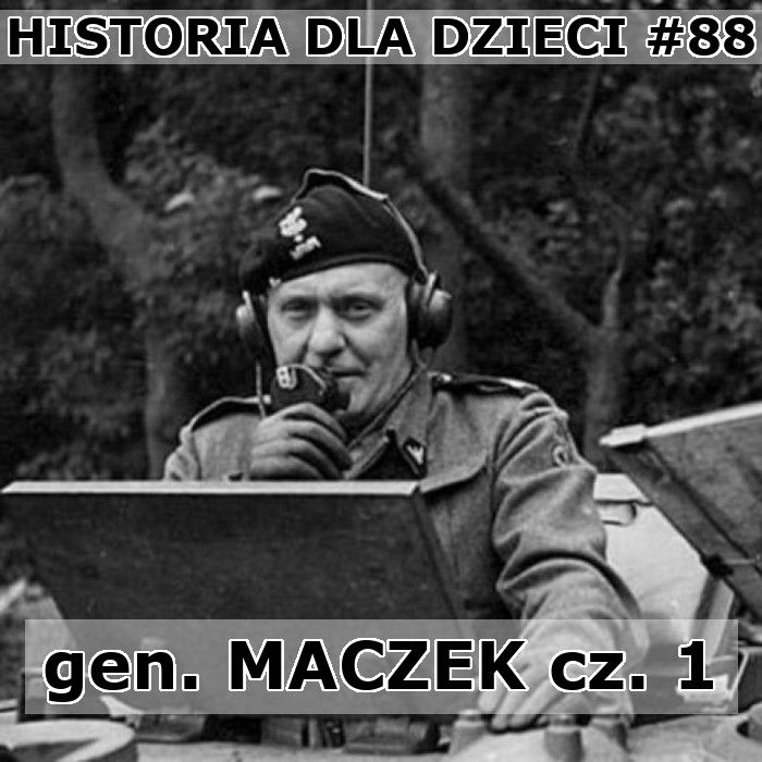 88 - gen. Maczek cz. 1