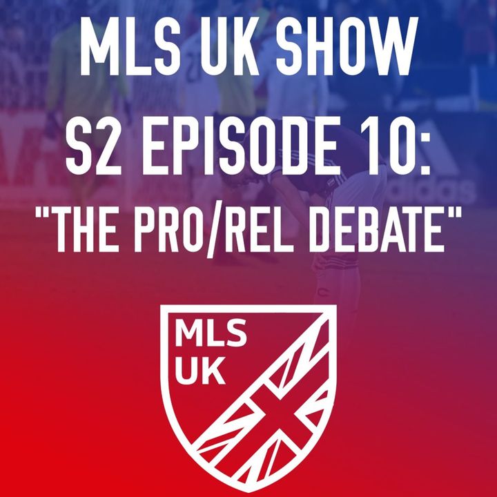S2 Episode 10: The Pro/Rel Debate