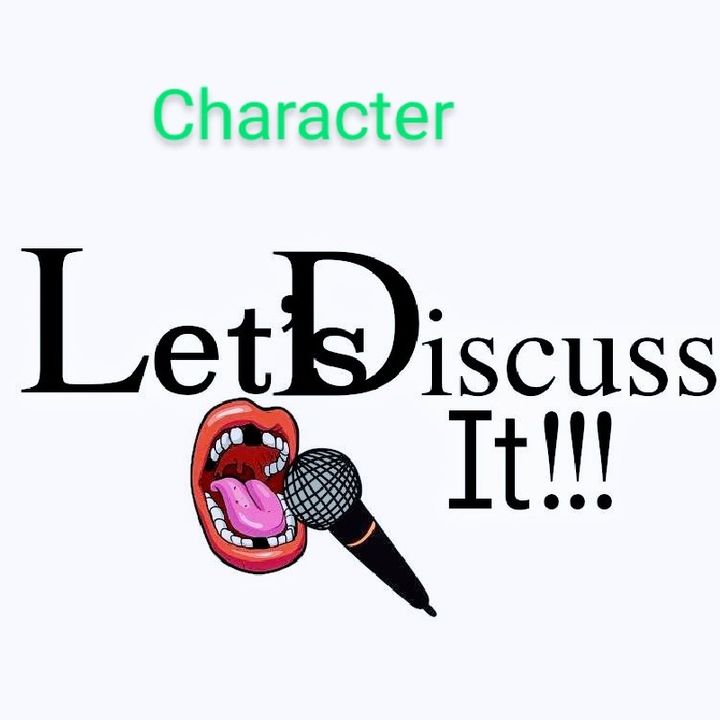Character: Let's Discuss It!!!