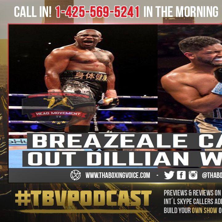 ☎️Dillian Whyte vs Dominic Breazeale “Let's do it, end of April, or early May😱⁉️