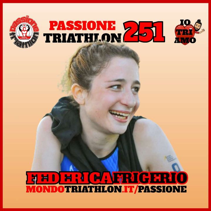 Passione Triathlon n° 251 🏊🚴🏃💗 Federica Frigerio