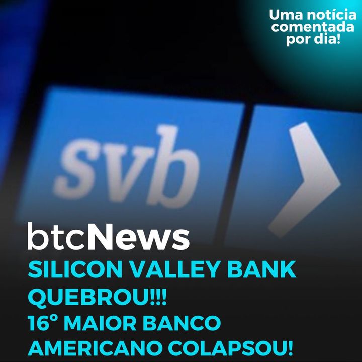 BTC News | SVB quebrou!!! O que aconteceu e o que pode acontecer com a quebra do banco das startups?
