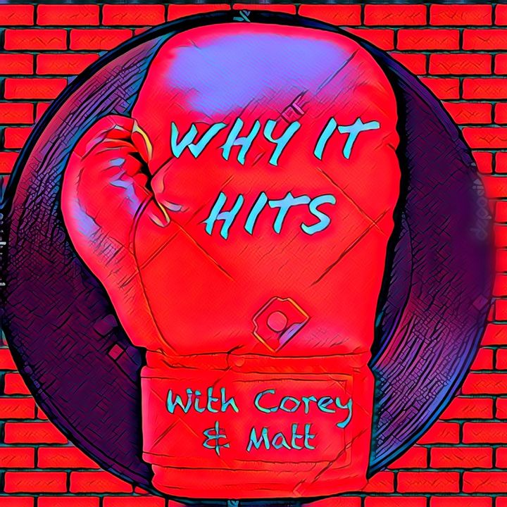 Why it Hits?!?  With Corey and Matt