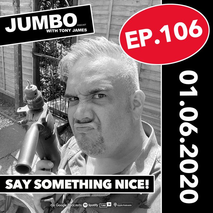 Jumbo Ep:106 - 01.06.20 - Say Something Nice!