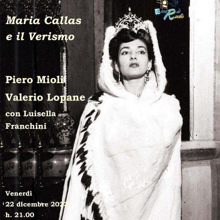 Tutto nel Mondo è Burla stasera all'Opera - Voce piena d’armonia la Callas e il Verismo