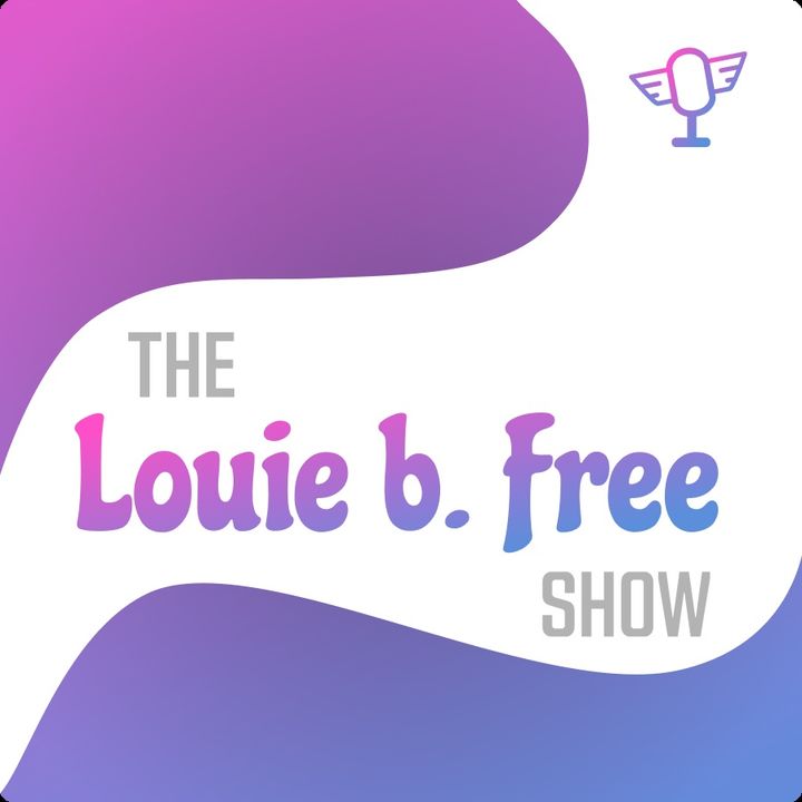 Louie b. Free's podcast