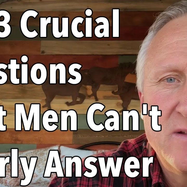 The 3 Crucial Questions Most Men Can't Clearly Answer