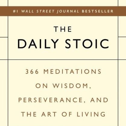 The Daily Stoic - 366 Daily Meditations
