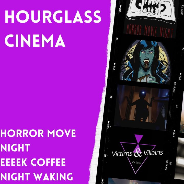 Horror Movie Night, EEEEK Coffee, Night Waking (2021) | Hourglass Cinema #9