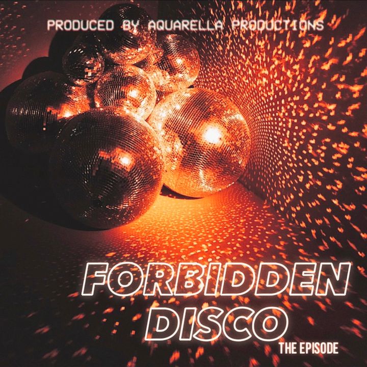 Ep. 20 - Forbidden Disco