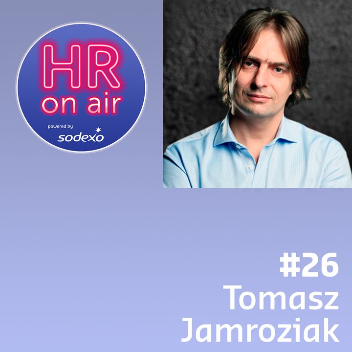 #26 - Tomasz Jamroziak - Jakich liderów potrzebują dziś organizacje?