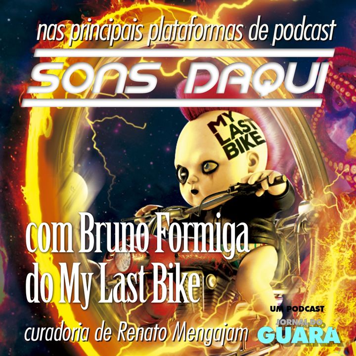 Sons Daqui com Bruno formiga do My Last Bike