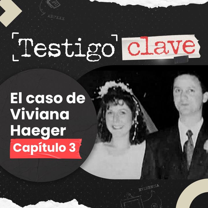 La entrevista a Jaime Anguita: Caso Viviana Haeger | Testigo Clave | Episodio 3