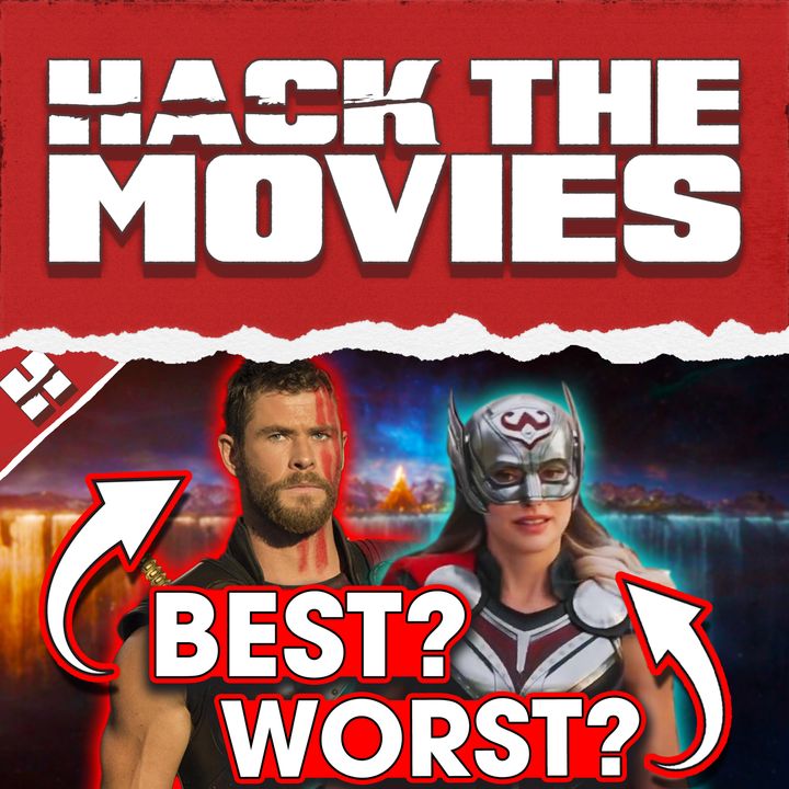 What Are The Best and Worst Thor Movies? - Hack The Movies (#166)