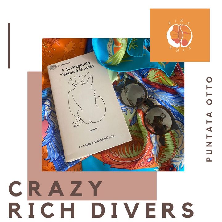 #1x08 - Crazy Rich Divers | Tenera è la notte di F. S. Fitzgerald