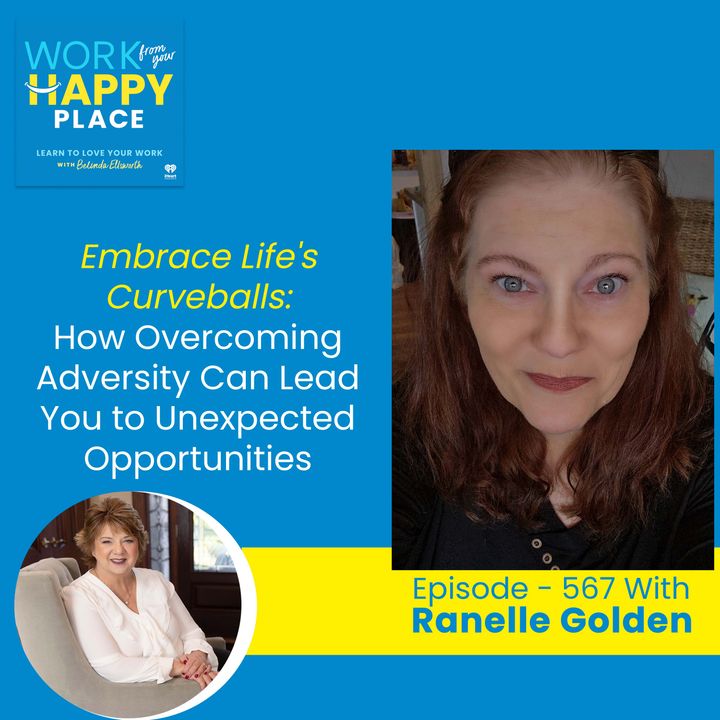 Embrace Life's Curveballs: How Overcoming Adversity Can Lead You to Unexpected Opportunities with Ranelle Golden
