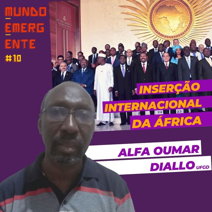 10 |INSERÇÃO INTERNACIONAL DA ÁFRICA com Alfa Oumar Diallo